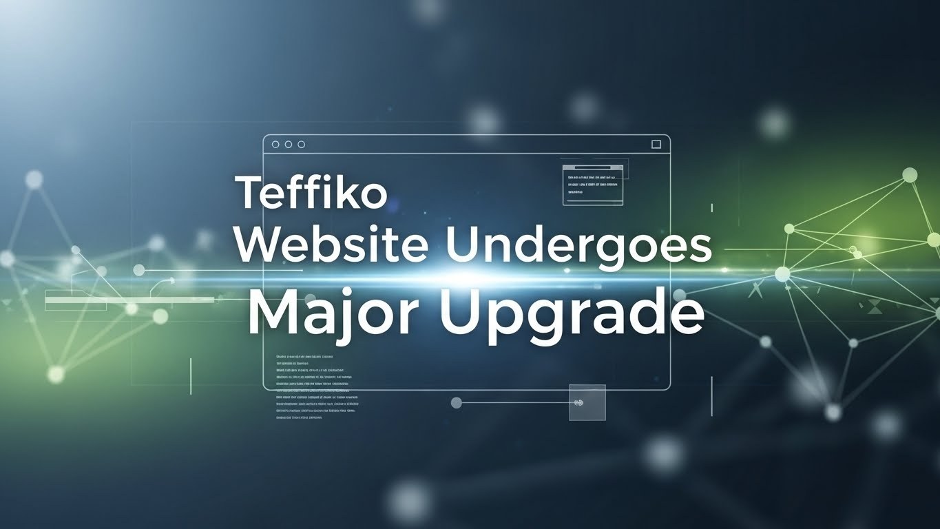 Le site Web Teffiko subit une mise à niveau majeure