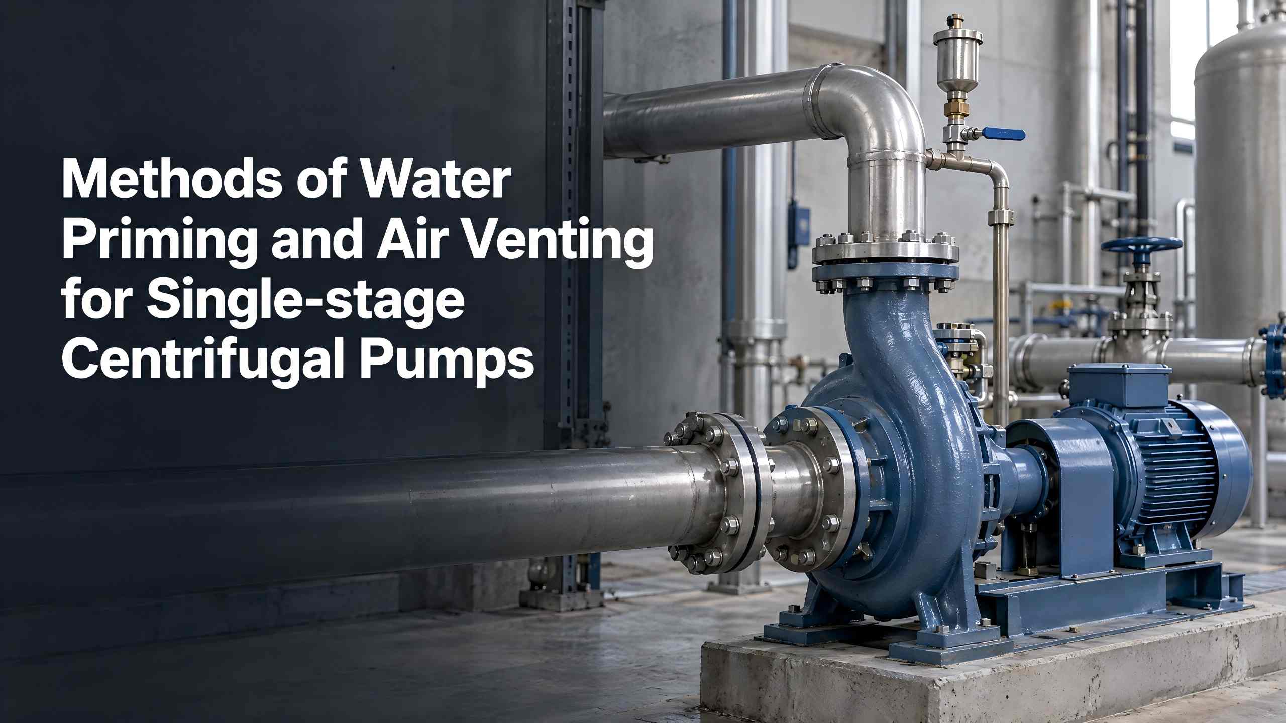 Méthodes d'amorçage de l'eau et de ventilation de l'air pour les pompes centrifuges à un étage